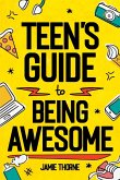 Teen's Guide to Being Awesome