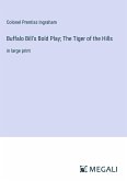 Buffalo Bill's Bold Play; The Tiger of the Hills