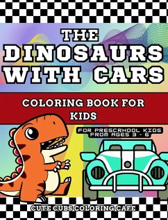 The Dinosaurs with Cars Coloring Book for Kids - Cafe, Cute Cubs Coloring