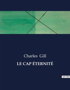 LE CAP ÉTERNITÉ - Gill, Charles