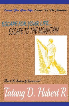 Escape For Your Life... Escape to the Mountain - R., Tatang D. Hubert