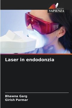 Laser in endodonzia - Garg, Bhawna;Parmar, Girish