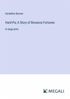 Hard-Pa; A Story of Bonanza Fortunes - Bonner, Geraldine