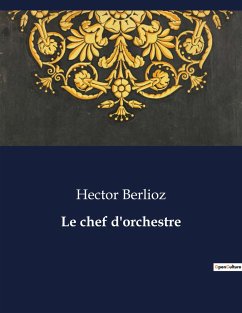 Le chef d'orchestre - Berlioz, Hector