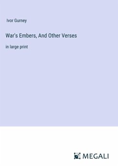 War's Embers, And Other Verses - Gurney, Ivor