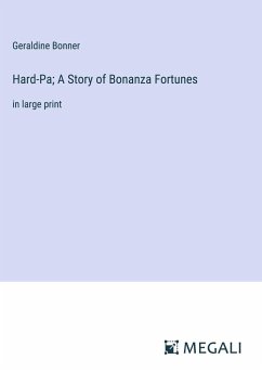 Hard-Pa; A Story of Bonanza Fortunes - Bonner, Geraldine