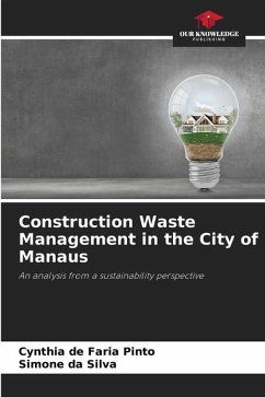 Construction Waste Management in the City of Manaus - Pinto, Cynthia de Faria;Silva, Simone da