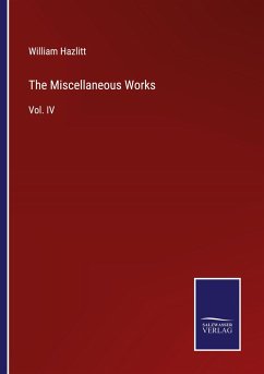 The Miscellaneous Works - Hazlitt, William