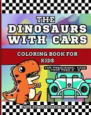 The Dinosaurs with Cars Coloring Book for Kids