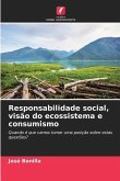 Responsabilidade social, visão do ecossistema e consumismo