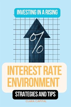 Investing in a Rising Interest Rate Environment - Capital, Clara