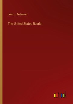 The United States Reader - Anderson, John J.