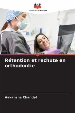 Rétention et rechute en orthodontie - CHANDEL, AAKANSHA