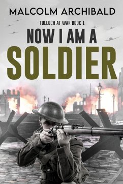 Now I Am A Soldier - Archibald, Malcolm