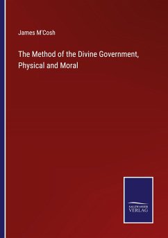 The Method of the Divine Government, Physical and Moral - M'Cosh, James