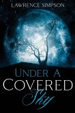 Under A Covered Sky Under A Covered Sky