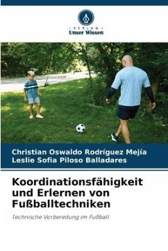 Koordinationsfähigkeit und Erlernen von Fußballtechniken - Rodríguez Mejía, Christian Oswaldo;Piloso Balladares, Leslie Sofia