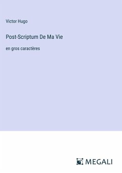 Post-Scriptum De Ma Vie - Hugo, Victor