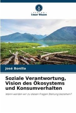 Soziale Verantwortung, Vision des Ökosystems und Konsumverhalten - Bonilla, José