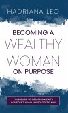 Becoming A Wealthy Woman on Purpose