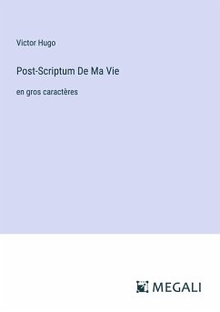 Post-Scriptum De Ma Vie - Hugo, Victor