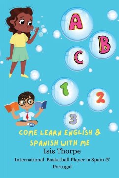 ABC 123 Come Learn English & Spanish With Me - Thorpe, Isis