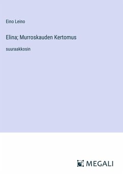 Elina; Murroskauden Kertomus - Leino, Eino