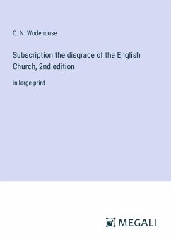 Subscription the disgrace of the English Church, 2nd edition - Wodehouse, C. N.