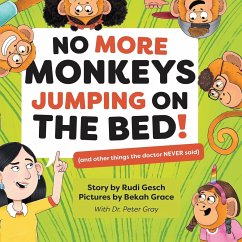 No More Monkeys Jumping On The Bed! - Gesch, Rudi; Grace, Bekah; Gray, Peter