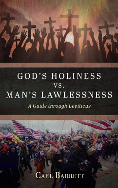 God's Holiness vs. Man's Lawlessness - Barrett, Carl