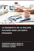 LE DIAGNOSTIC DE LA MALADIE PULPAIRE DANS LES DENTS PRIMAIRES