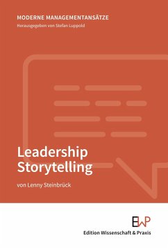Leadership Storytelling. - Steinbrück, Lenny