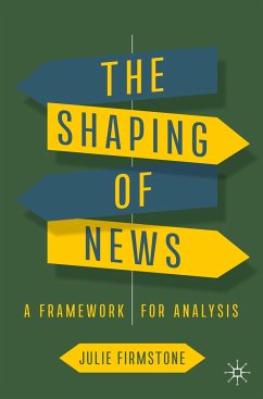 The Shaping of News - Firmstone, Julie