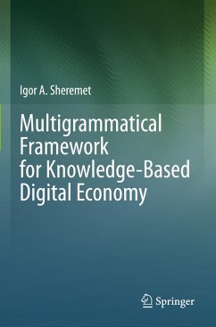 Multigrammatical Framework for Knowledge-Based Digital Economy - Sheremet, Igor A.