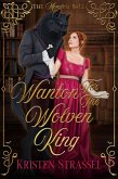 Wanton for the Wolven King (The Monsters Ball) (eBook, ePUB)