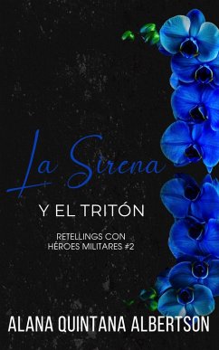 La Sirena y el Tritón (Retellings Con Héroes Militares, #2) (eBook, ePUB) - Albertson, Alana