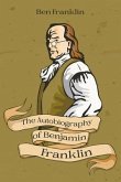 The Autobiography of Benjamin Franklin (eBook, ePUB)