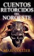 Cuentos Retorcidos del Noroeste (eBook,... - Bild 1