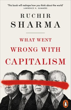What Went Wrong With Capitalism (eBook, ePUB) - Sharma, Ruchir
