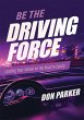 Be the Driving Force (eBook, ePUB) - Bild 1