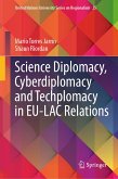 Science Diplomacy, Cyberdiplomacy and Techplomacy in EU-LAC Relations (eBook, PDF)