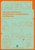 Guía para orientar la capacitación a manipuladores de alimentos (eBook, PDF)