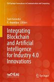 Integrating Blockchain and Artificial Intelligence for Industry 4.0 Innovations (eBook, PDF)