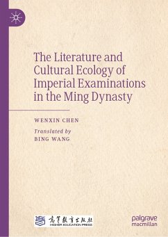 The Literature and Cultural Ecology of Imperial Examinations in the Ming Dynasty (eBook, PDF) - Chen, Wenxin