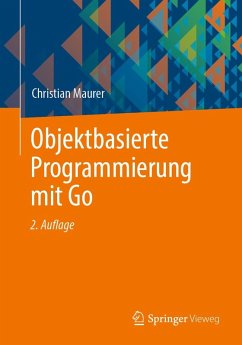 Objektbasierte Programmierung mit Go (eBook, PDF) - Maurer, Christian