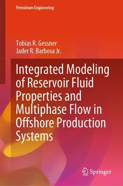 Integrated Modeling of Reservoir Fluid Properties and Multiphase Flow in Offshore Production Systems (eBook, PDF) - Gessner, Tobias R.; Barbosa Jr., Jader R.