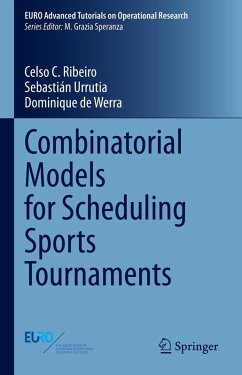Combinatorial Models for Scheduling Sports Tournaments (eBook, PDF) - Ribeiro, Celso C.; Urrutia, Sebastián; de Werra, Dominique
