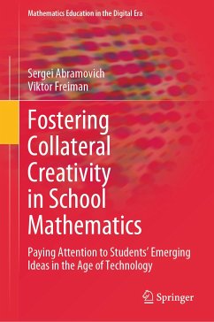 Fostering Collateral Creativity in School Mathematics (eBook, PDF) - Abramovich, Sergei; Freiman, Viktor
