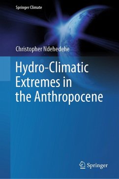 Hydro-Climatic Extremes in the Anthropocene (eBook, PDF) - Ndehedehe, Christopher