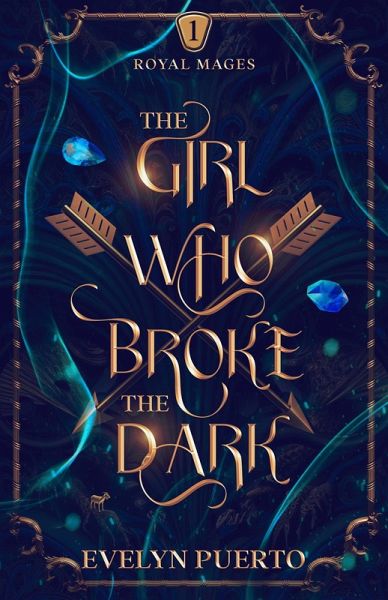 The Girl Who Broke the Dark (The Royal Mages, #1) (eBook, ePUB)